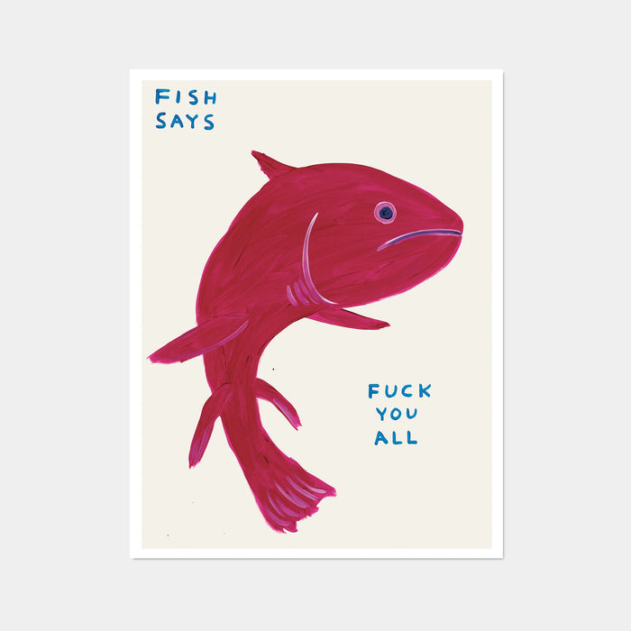 Fish Says Fuck You All - David Shrigley Poster