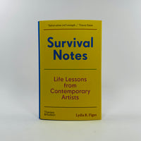 Survival Notes - Life Lessons from Contemporary Artists