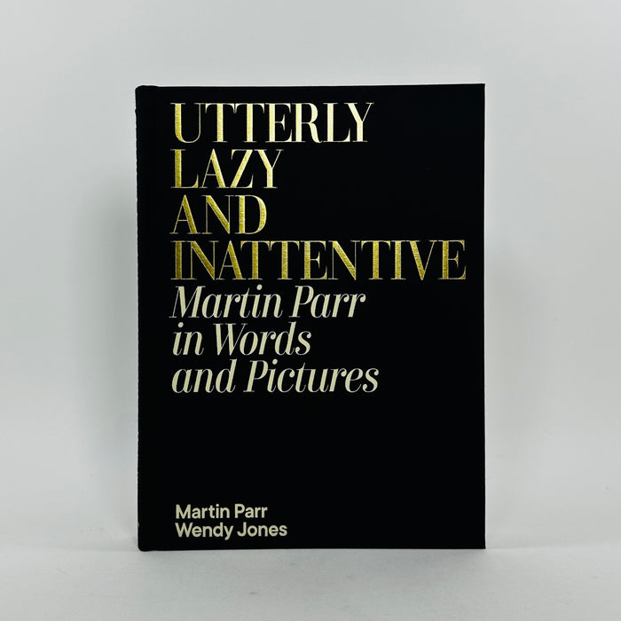 Utterly Lazy and inattentive - Martin Parr in Words and Pictures