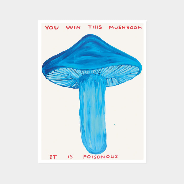You Win This Mushroom - David Shrigley Poster