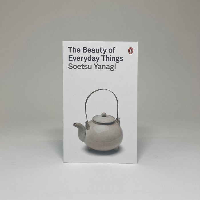 The Beauty of Everyday Things - Soetsu Yanagi