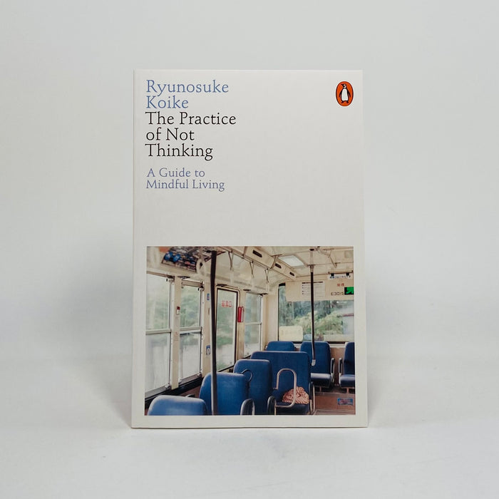 The Practice of Not Thinking