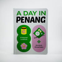 A Day In Penang - A Malaysian Cookbook