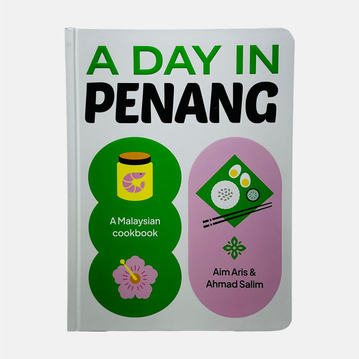 A Day In Penang - A Malaysian Cookbook