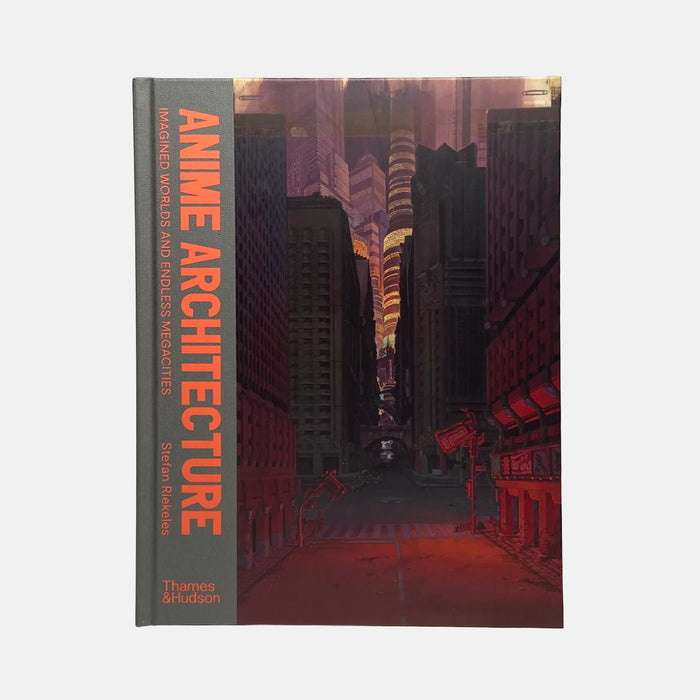Anime Architecture - Imagined Worlds and Endless Megacities