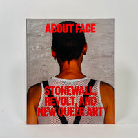 About Face - Stonewall, Revolt, and New Queer Art