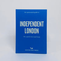 An Opinionated Guide To Independent London