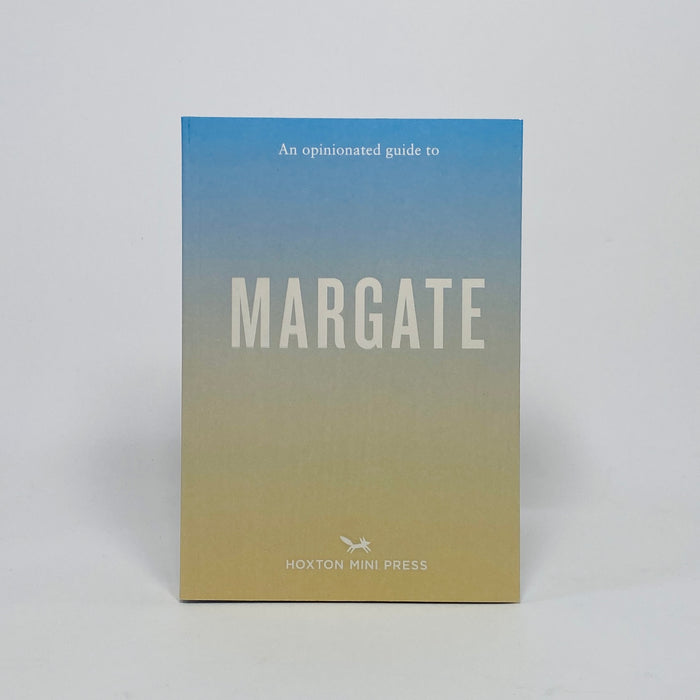 An Opinionated Guide To Margate
