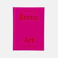 An Opinionated Guide to Erotic Art