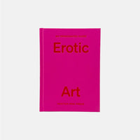An Opinionated Guide to Erotic Art
