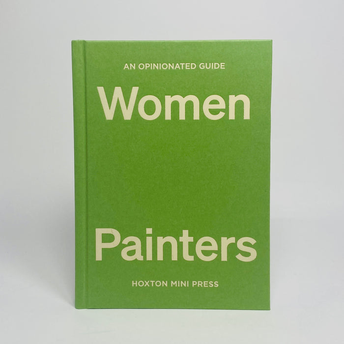 An Opinionated Guide to Women Painters