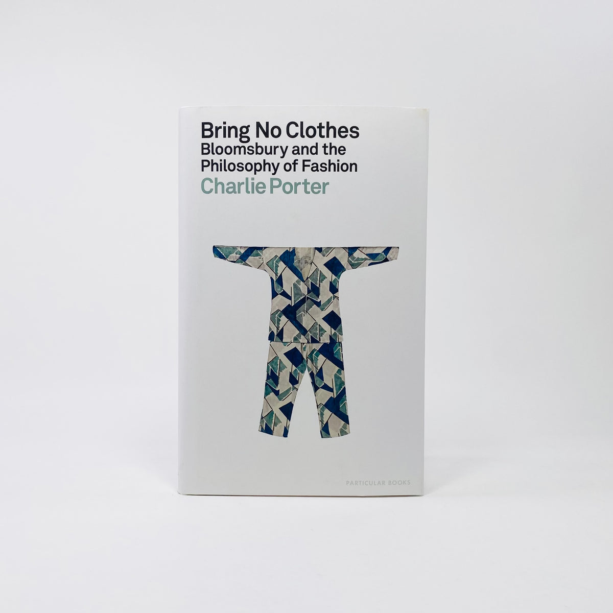 Bring No Clothes - Bloomsbury and the Philosophy of Fashion