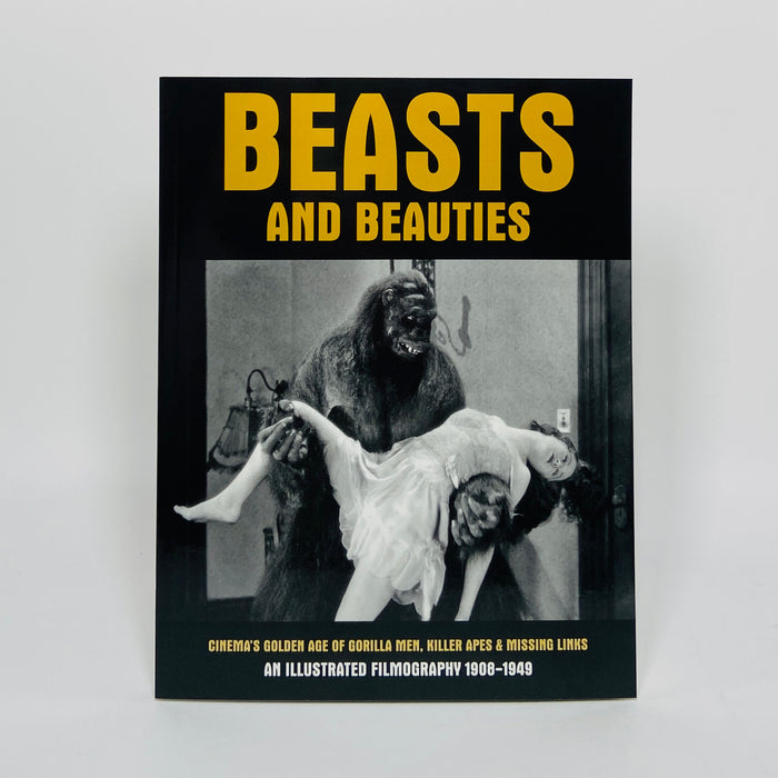 Beasts And Beauties - Cinema's Golden Age of Gorilla Men, Killer Ape And Missing Links