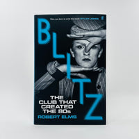 Blitz - The Club That Created The 80s