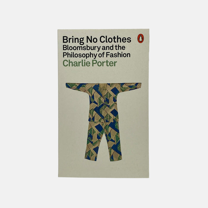 Bring No Clothes - Bloomsbury and the Philosophy of Fashion