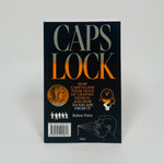 Caps Lock - How Capitalism Took Hold of Graphic Design, and How to Escape from It