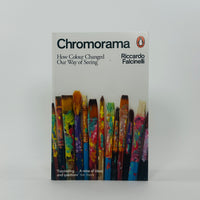 Chromorama - How Colour Changed Our Way Of Seeing