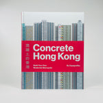 Concrete Hong Kong - Build Your Own Modern Metropolis