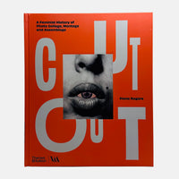Cut Out - A Feminist History of Photo Collage, Montage and Assemblage