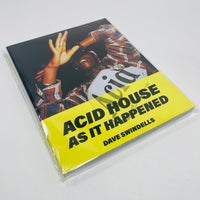 Dave Swindells - Acid House As It Happened (Re-edition)