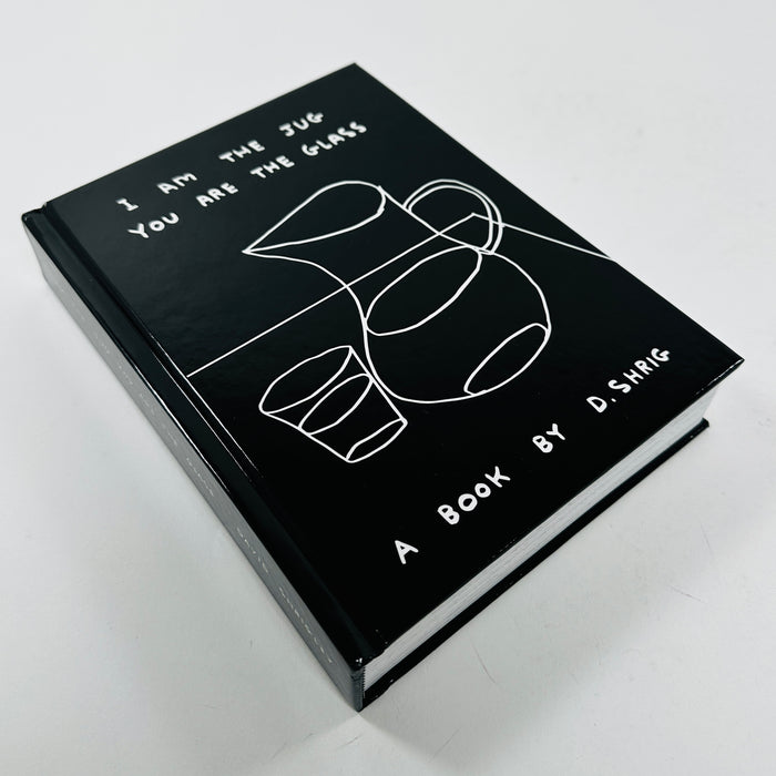 David Shrigley - I Am The Jug You Are The Glass