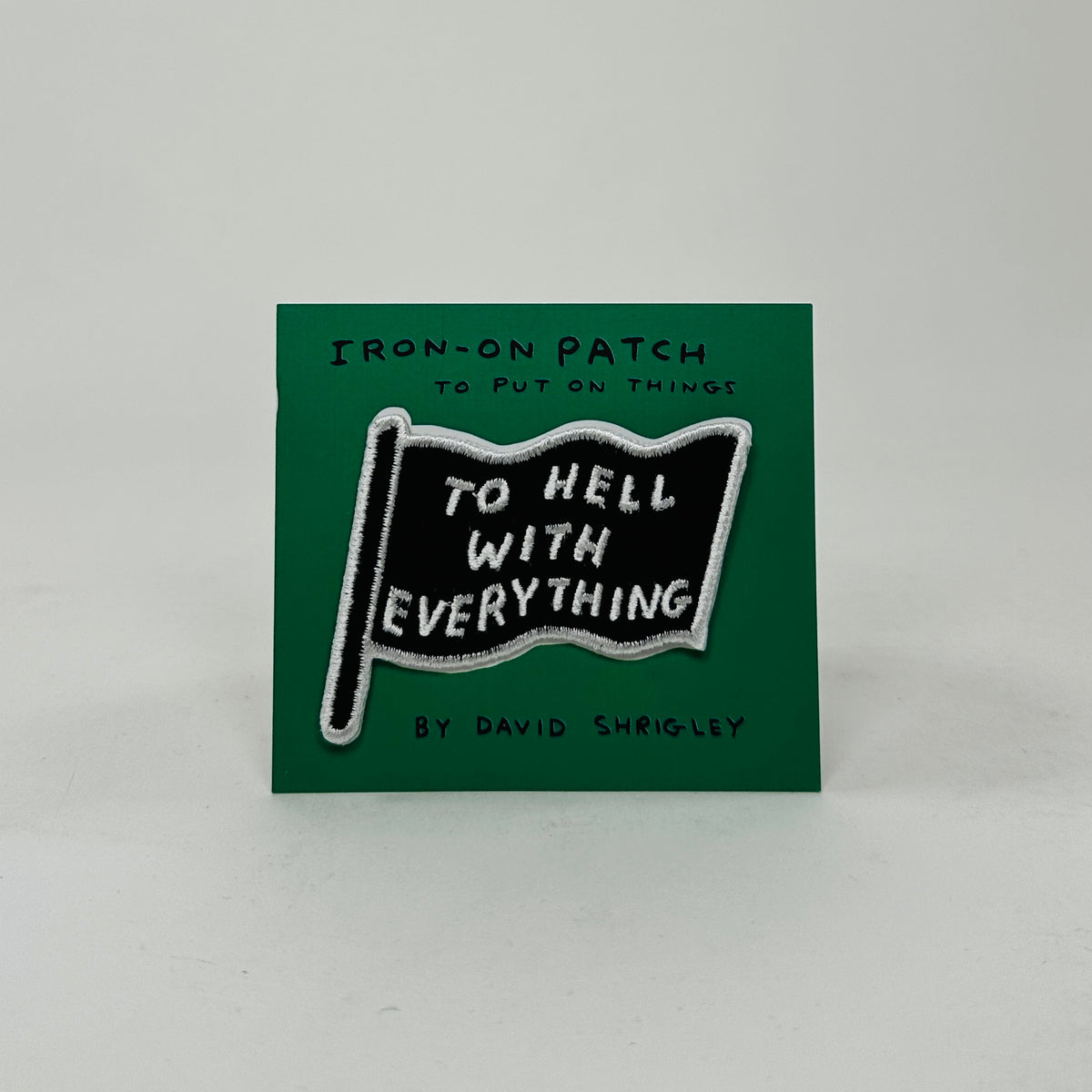 David Shrigley Patch - To Hell With Everything