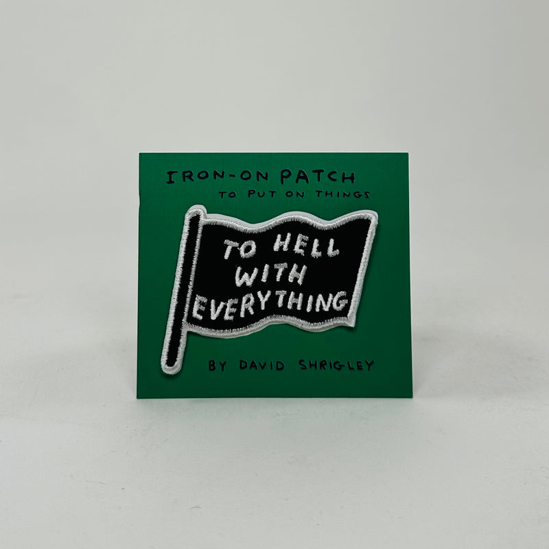 David Shrigley Patch - To Hell With Everything