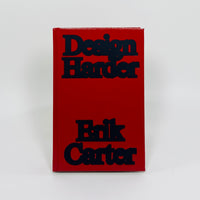 Design Harder - Erik Carter