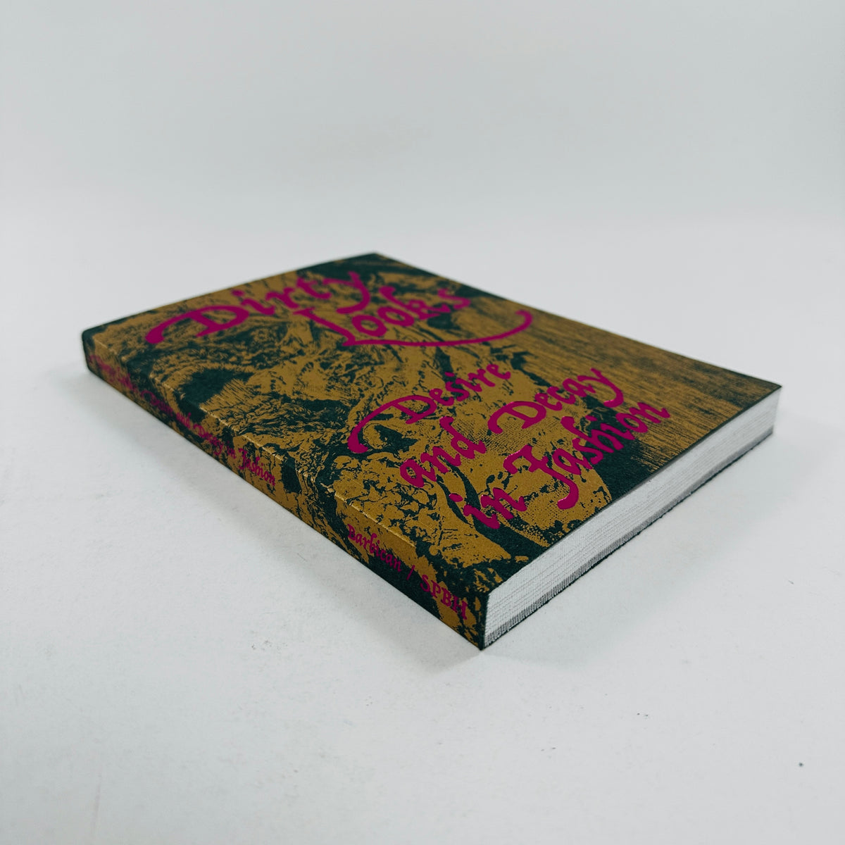 Dirty Looks - Desire and Decay in Fashion