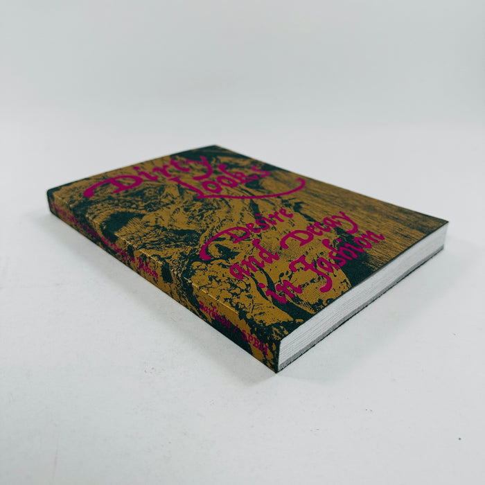 Dirty Looks - Desire and Decay in Fashion