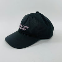 Do You Know Who I Am Hat