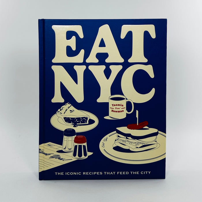 Eat NYC - The Iconic Recipes That Feed the City