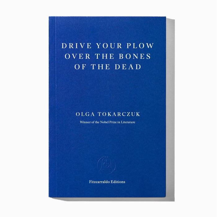 Drive Your Plow Over the Bones of the Dead