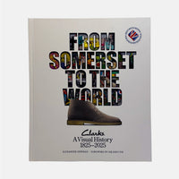 From Somerset to the World - Clarks A Visual history Book 1825–2025