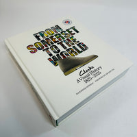 From Somerset to the World - Clarks A Visual history Book 1825–2025