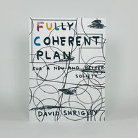 Fully Coherent Plan - For a New and Better Society - David Shrigley