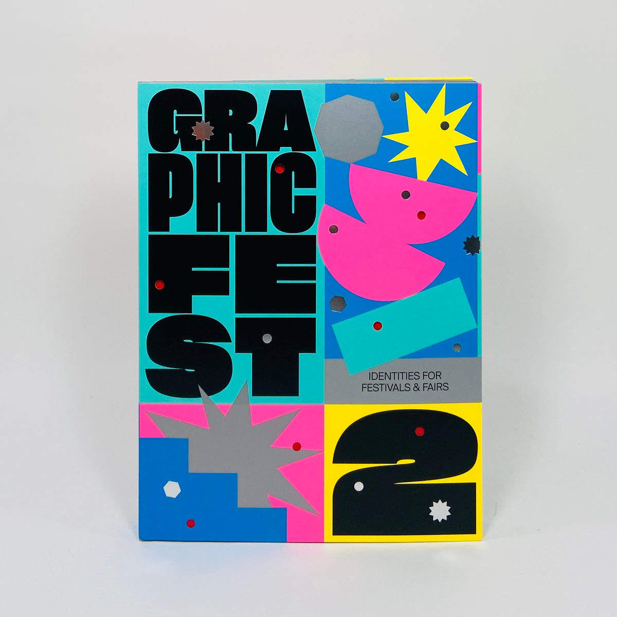 Graphic Fest 2 - Spot-on Identities for Festivals & Fairs