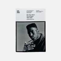 Hip Hop Years The B Sides 1982 - 2020 - Janette Beckman