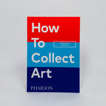 How To Collect Art