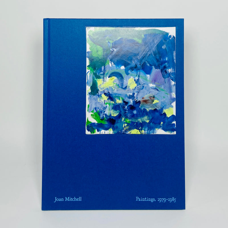 Joan Mitchell - Paintings, 1979-1985