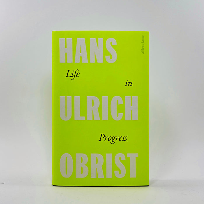Life in Progress - Hans Ulrich Obrist