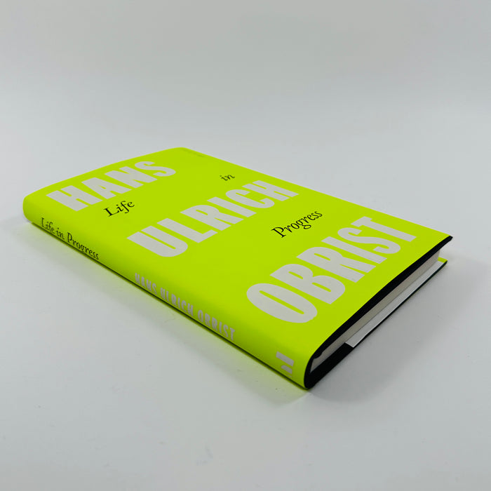 Life in Progress - Hans Ulrich Obrist