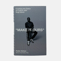 Make It Ours - Crashing the Gates of Culture with Virgil Abloh