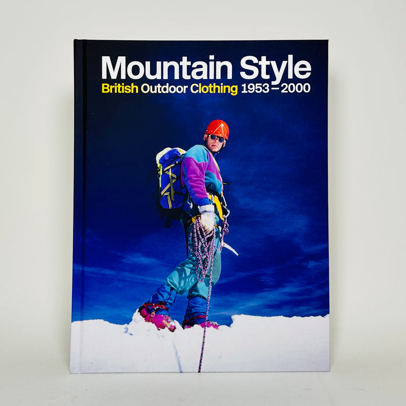 Mountain Style - British Outdoor Clothing 1953 - 2000