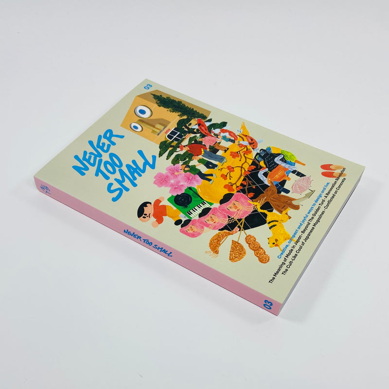 Never Too Small #3 - Japan Special