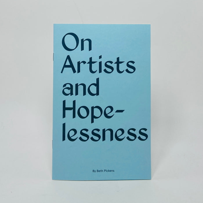 On Artists And Hopelessness - Beth Pickens