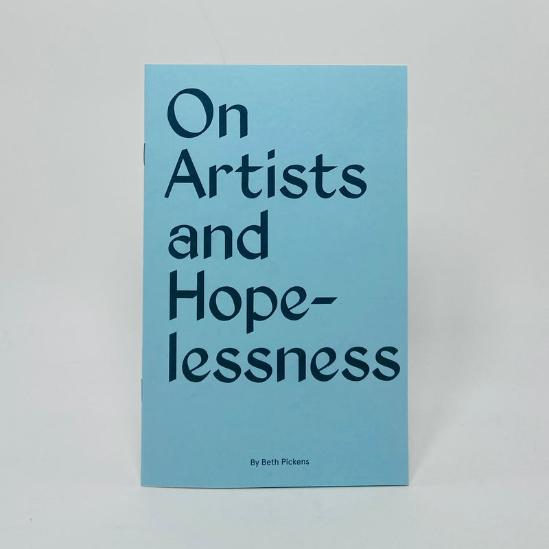 On Artists And Hopelessness - Beth Pickens