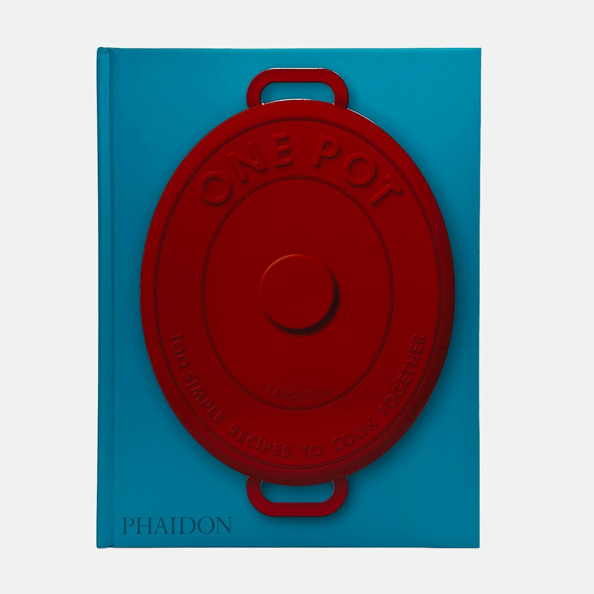 One Pot - 100 Simple Recipes to Cook Together
