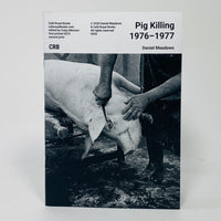 Pig Killing 1976 - 1977 - Daniel Meadows (Signed Copy)