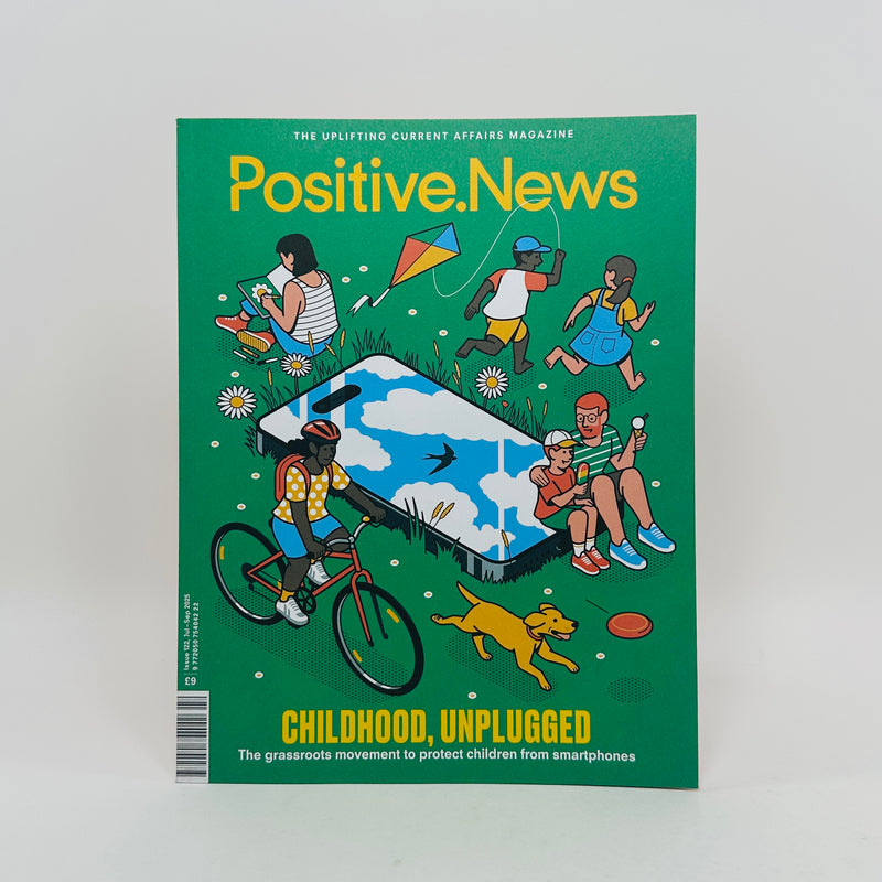 Positive News #122 - Childhood Unplugged - Jul-Sep 2025